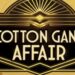 slot Cotton Gang Affair