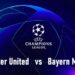 Manchester United vs Bayern Monaco
